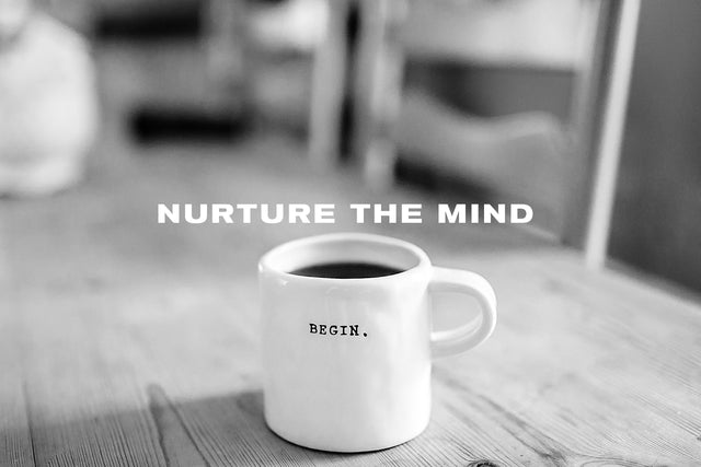 The Take Care of Yourself Series Part 3: Nurturing the Mind